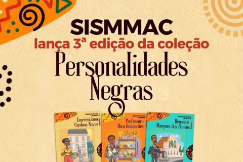 Luta antirracista: SISMMAC lança 3ª edição da coleção Personalidades Negras